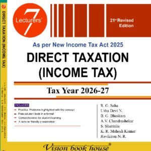 DIRECT TAXATION (INCOME TAX) Tax Year 2026-27 - R. G. Saha, Usha Devi N., B. G. Bhaskara, A.V. Chandrashekar, S. Sharmila, K. R. Mahesh Kumar, Ravikiran N. R.